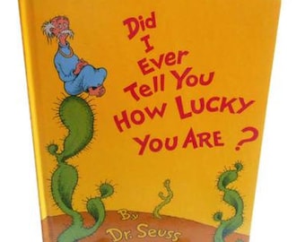 Did I Ever Tell You How Lucky You Are?  by Dr. Seuss - Large Hardback Children&#39;s Book 1973