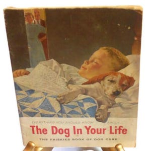 The Dog In Your Life: The Friskies Book Of Dog Care * !958 Paperback Child&#39;s Instruction Book