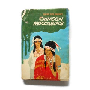 Crimson Moccasins by Wayne Dyre Doughty * First Edition Hardback Adventure Book 1966
