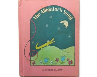 The Alligator&#39;s Song by Robert Tallon * Hardback Child&#39;s Book 1981 First Edition