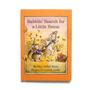 Rabbits' Search For A Little House by Mary DeBall Kwitz * A Weekly Reader Hardback Book * First Edition, First Printing