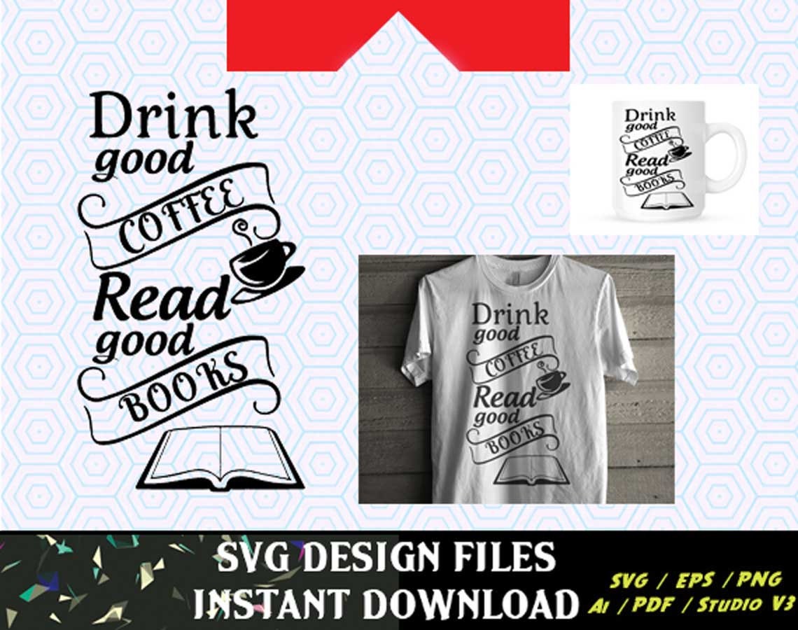 Download Drink Good Coffee Svg Vinyl Cutting Decal For Mugs T Shirts Etsy