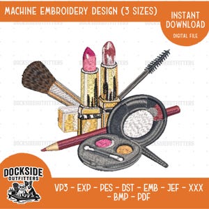 May include: An embroidery design featuring makeup items: two lipsticks, a makeup brush, mascara, a compact with eyeshadow, and a lip pencil. The design includes the text "MACHINE EMBROIDERY DESIGN (3 SIZES)" and "INSTANT DOWNLOAD DIGITAL FILE".
