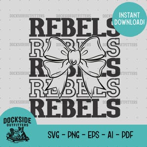 May include: A digital graphic design featuring the word "REBELS" stacked vertically with a bow graphic in the center. The design includes the text "Instant Download!" and "Dockside Outfitters". The file formats are SVG, PNG, EPS, AI, and PDF.