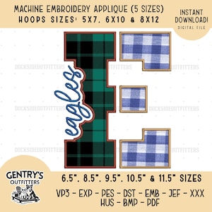 May include: A machine embroidery applique design of the letter E. The vertical bar features a green and black plaid pattern with the word eagles in blue script. The horizontal bars feature a blue and white gingham check pattern.