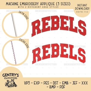 May include: A machine embroidery applique design featuring the word REBELS in a red block font. The image displays two edge styles: a satin edge and a zigzag edge. The text includes MACHINE EMBROIDERY APPLIQUE (3 SIZES) and file formats VP3, EXP, PES, DST, EMB, JEF, XXX, BMP, PDF.