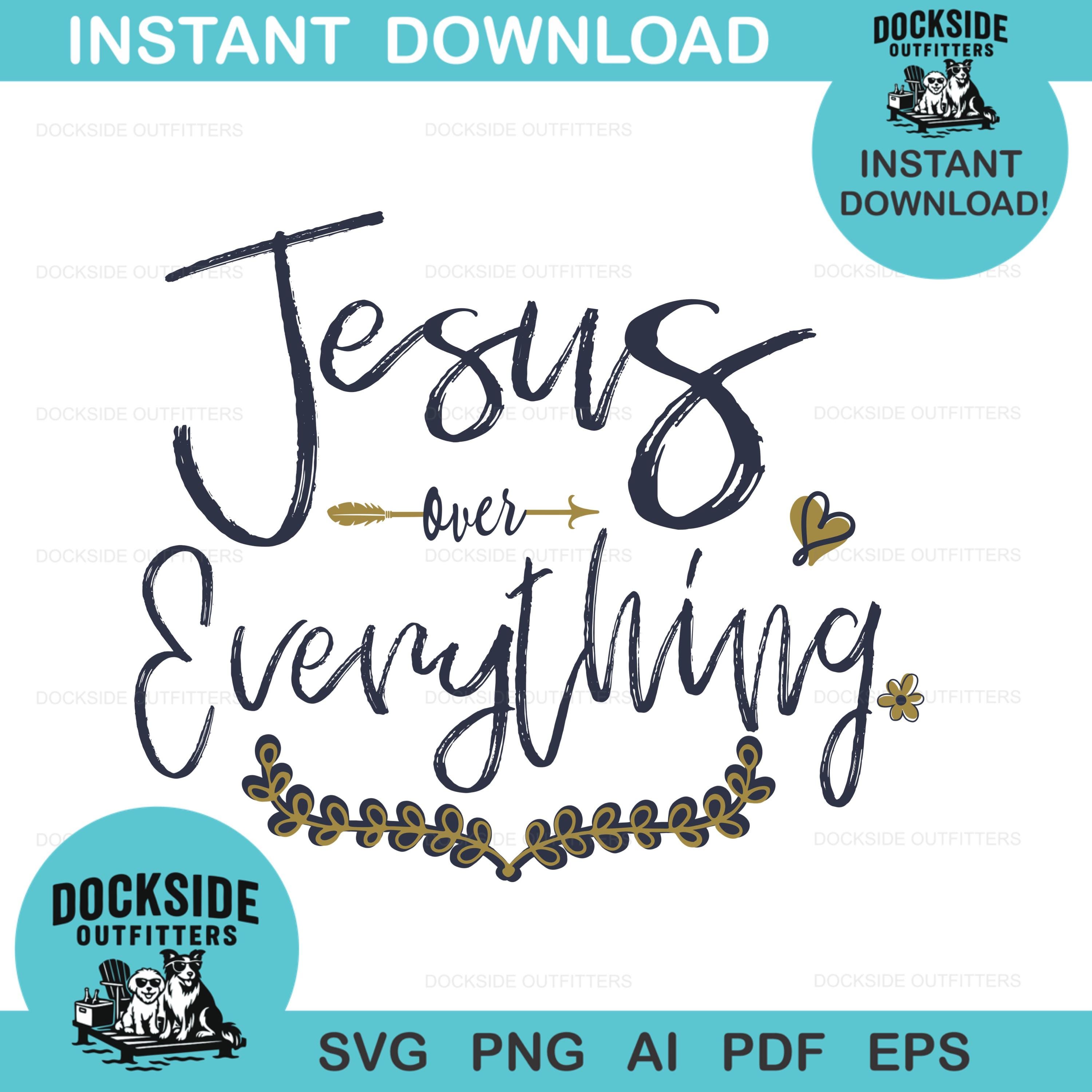 Jesus Over Everything SVG PNG, Instant Download for Cricut DTF ...