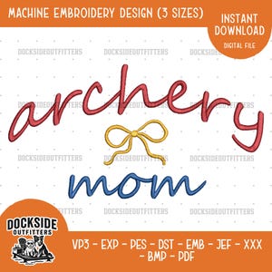 May include: A machine embroidery design file featuring the red text archery, a yellow bow icon, and the blue text mom. The design includes the text MACHINE EMBROIDERY DESIGN (3 SIZES), INSTANT DOWNLOAD, and a logo with a dog and the text DOCKSIDEOUTFITTERS.