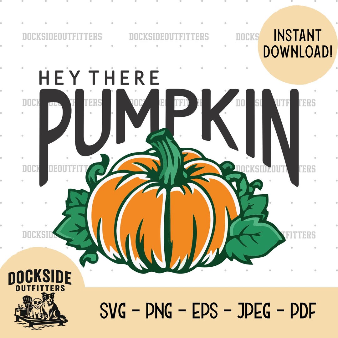 Hey There Pumpkin SVG, Halloween PNG, Fall Quote Digital Download ...