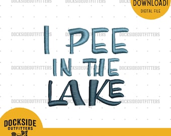 Funny Lake Quote Embroidery File: I Pee in the Lake Hat Design (Digital File Download)