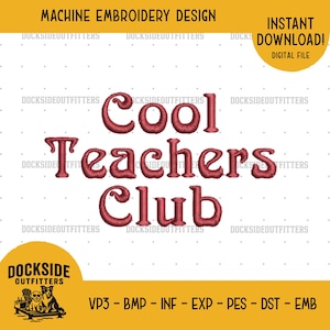 Op de afbeelding: Een machineborduurontwerp met de tekst "Cool Teachers Club" in bordeauxrood. Het ontwerp bevat ook de woorden "Machine Embroidery Design" en "Instant Download! Digital File". Het logo van Dockside Outfitters is ook aanwezig.