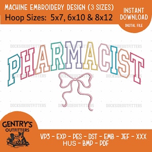 May include: A machine embroidery design featuring the word PHARMACIST in a multi-colored collegiate font with an arched layout. Below the text is a pink line-art bow. The image includes text stating MACHINE EMBROIDERY DESIGN (3 SIZES), Hoop Sizes: 5x7, 6x10 & 8x12, INSTANT DOWNLOAD, DIGITAL FILE, and various file formats.