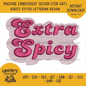 May include: A machine embroidery design file featuring the text Extra Spicy in a bold, pink, cursive font with a light pink stitched background. The design includes text labels for machine embroidery design, hat, and various file formats like VP3, EXP, PES, DST, EMB, JEF, XXX, BMP, and PDF.