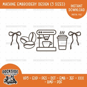 May include: Machine embroidery design featuring coffee-themed elements: coffee beans, a coffee maker, a to-go cup, and bows. The design includes the text "MACHINE EMBROIDERY DESIGN (3 SIZES)" and "INSTANT DOWNLOAD DIGITAL FILE".