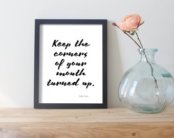 Keep The Corners Of Your Mouth, Smiling Quotes, Smile Print
