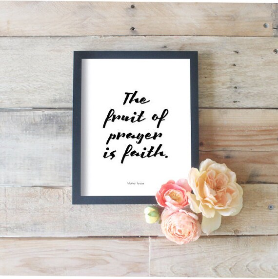 The Fruit Of Prayer Is Faith Trusting God Quotes Art Etsy