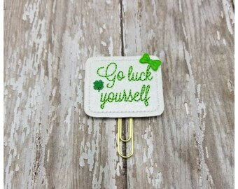 Go Luck Yourself Planner Clip Paperclip