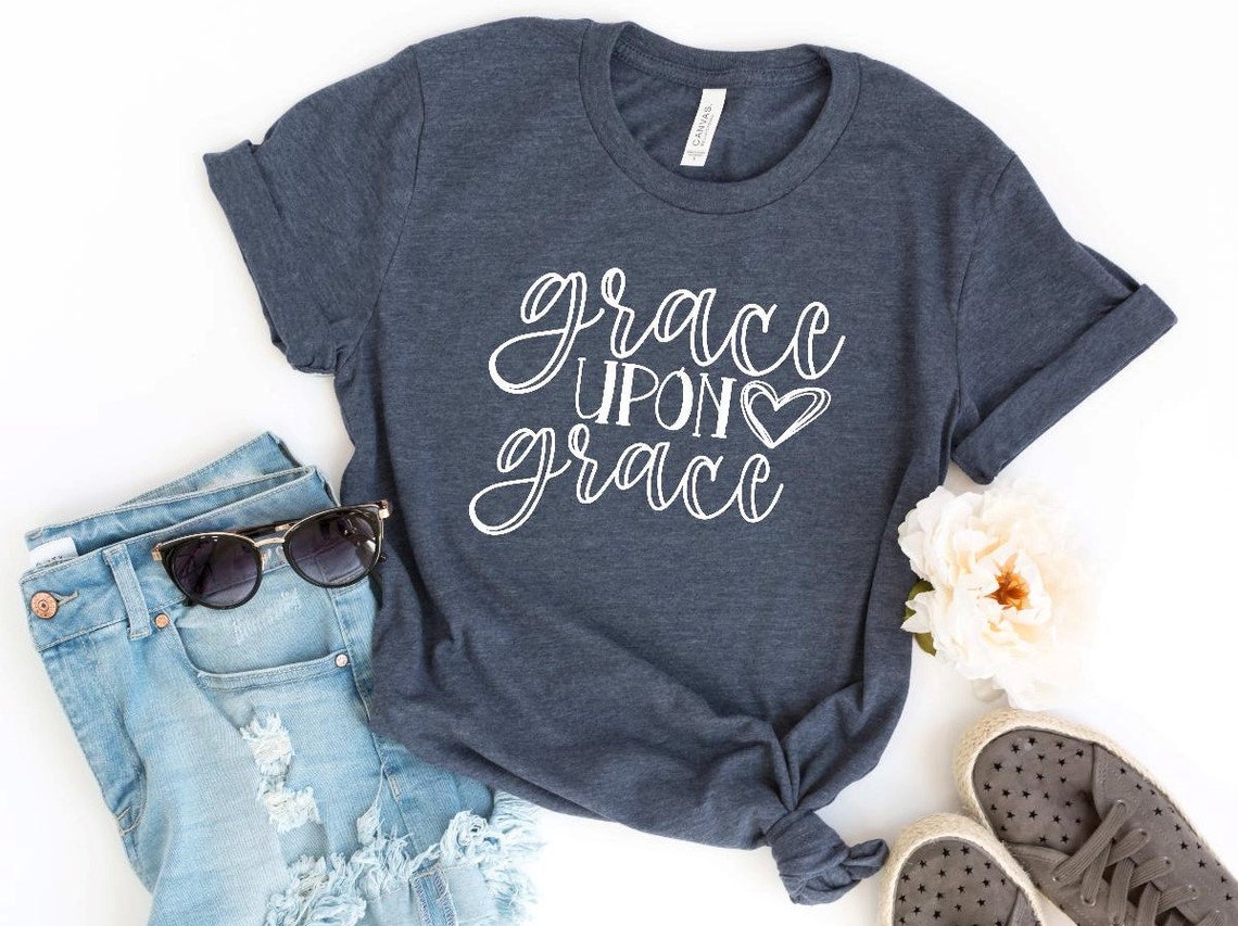 Grace Upon Grace Grace Upon Grace Shirt Christian Shirt | Etsy