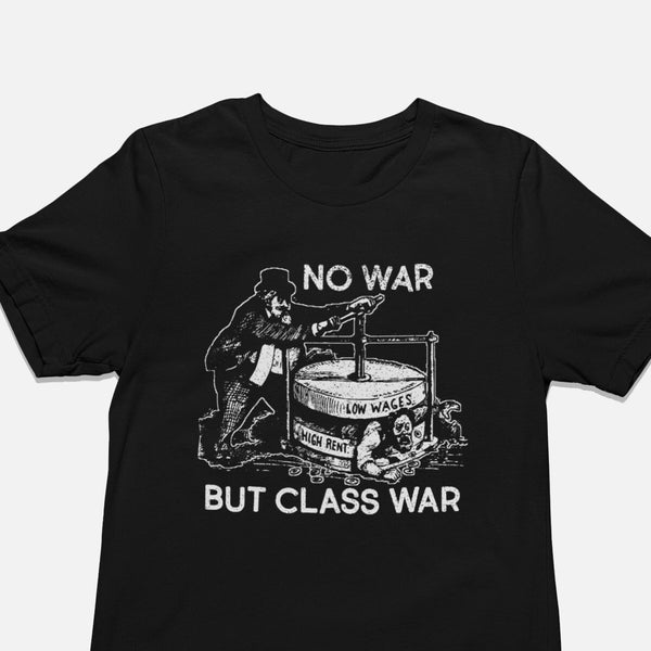 S-3X | T-shirt No War But Class War, T-shirt Droits des travailleurs, Chemise citations gauchistes conscientes, Vêtements socialistes en coton doux, Syndicaliser le lieu de travail