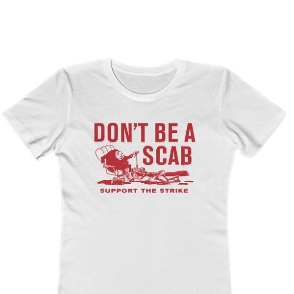 Camiseta S-2X / Don't Be A Scab (corte ajustado para mujer)