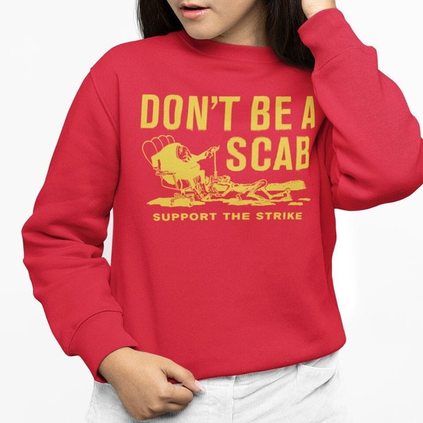 S-3X | Don't be A Scab Sweatshirt