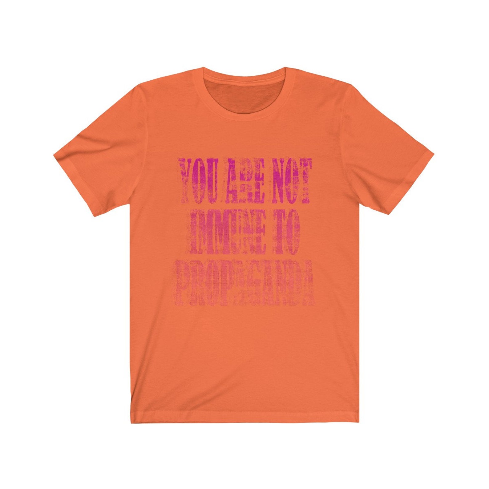 You Are Not Immune To Propaganda Shirt Unisex S3X Not Etsy