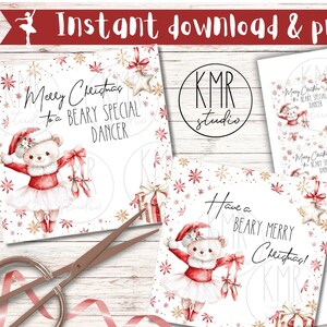 May include: Christmas-themed printable cards and tags featuring a watercolor illustration of a teddy bear ballerina. The bear wears a Santa hat and tutu, holding ballet shoes. Text includes "Merry Christmas to a Beary Special Dancer" and "Have a Beary Merry Christmas!"