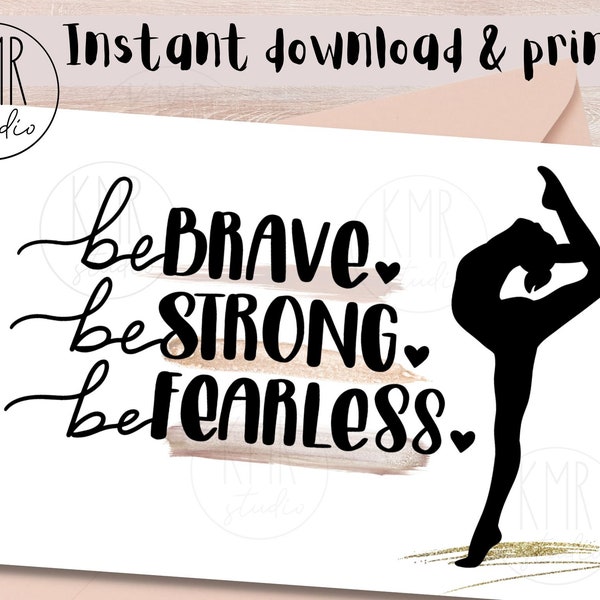 Dance CARD 4x6; Instant Download & print!  Brave Strong Fearless; Blank Folded Card; Inspired Dancer Collection