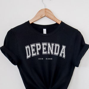 Dependa Our Rank T Shirt, Funny Dependa Shirt For Military Spouse, Milso Tee, Gifts for Dependas, Shirts For Military Fine Ass Dependa