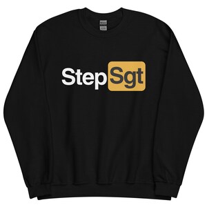 Step Sergeant Sweatshirt, Funny Military Sweatshirt, Gifts for Depends, Military Gifts for Him and Her, Dependa Sweatshirt