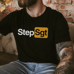 Step Sergeant Shirt, Funny Military T Shirt, Dependa Shirts, Gifts For Service Member, Military Gifts for Him and Her