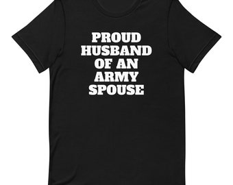 Proud Husband Of An Army Spouse T-Shirt, Military Gift
