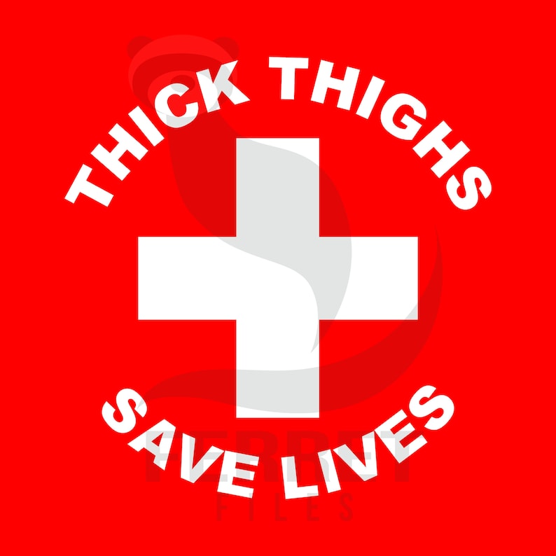 Thick Thighs Save Lives Svg Eps File Etsy