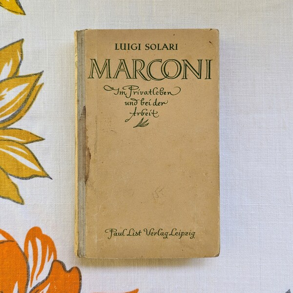 Vintage Book // 1942 // Marconi Im Privatleben und bei der Arbeit