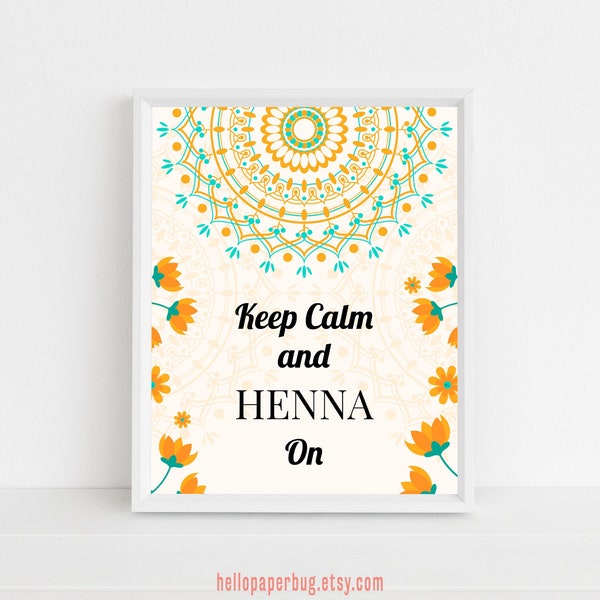 Keep Calm and Henna On Sign, Keep Calm Sign, Indian Wedding Sign, Sangeet, Mehndi Night Decor, Instant Download JPEG PDF | AALIA