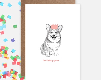 Corgi Birthday Card / Birthday Queen / Funny Animal Card