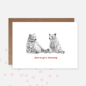 Shall We Get a Takeaway? Funny Bear Valentine's Day Card / Anniversary Card / Birthday