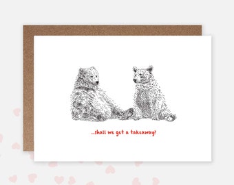 Shall We Get a Takeaway? Funny Bear Valentine's Day Card / Anniversary Card / Birthday