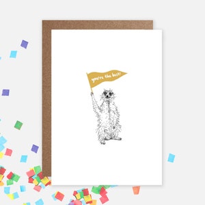 You're the Best / Meerkat Congratulations Card  / Graduation Card / Funny Animal Card