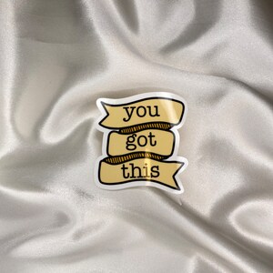 You Got This Ribbon Sticker | Waterproof Sticker | Positivity Sticker | Self Love Sticker | Laptop Sticker | Water Bottle Sticker