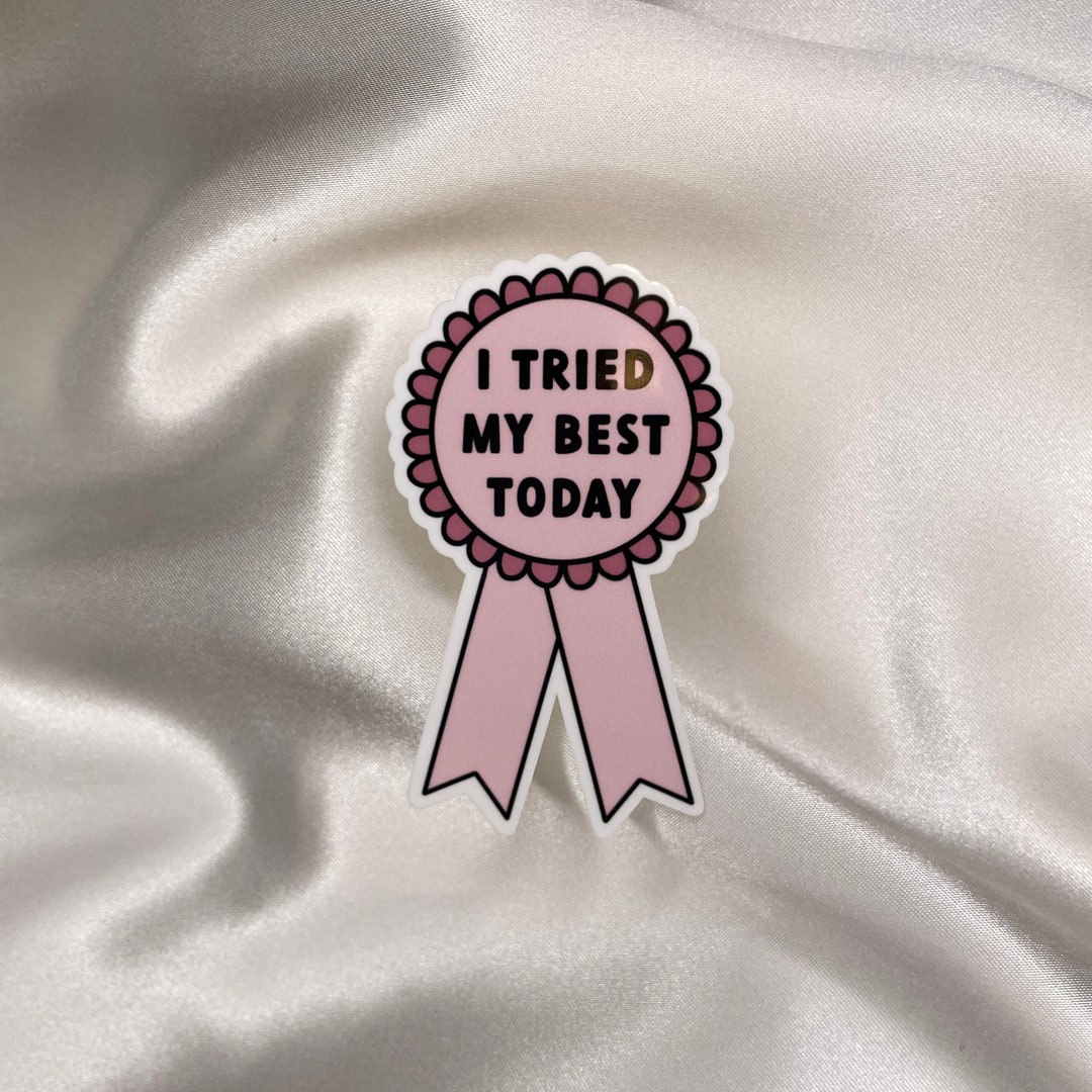I Tried My Best Today Sticker Waterproof Sticker Positivity Sticker ...
