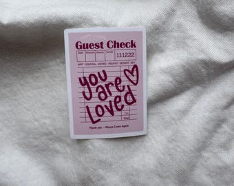 You Are Loved Guest Check Waterproof Sticker | Inspiring Sticker | Laptop Sticker | Waterbottle Sticker | Mental Health Sticker