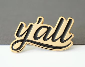 Y'all Enamel Pin: Texas Southern Gold & Black