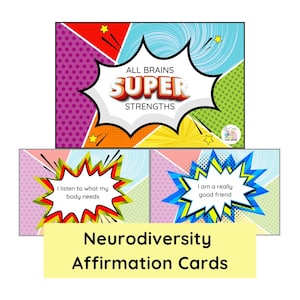May include: Neurodiversity Affirmation Cards with comic book style designs. The top card says "ALL BRAINS SUPER STRENGTHS". Two smaller cards below read "I listen to what my body needs" and "I am a really good friend". The text "Neurodiversity Affirmation Cards" is at the bottom.