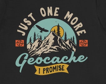 Funny Geocaching Shirt / Geocacher Gift For Him & Her / Geocache Lover T-Shirt / Geocaching Fan TShirt / Geocaching Tee Shirts / Present