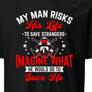 Firefighter Wife Gift / Funny Fire Wife Shirt / Firefighter Spouse T-Shirt / Firefighter Wife TShirt / Fire Wife Tee Shirts / Birthday Gifts