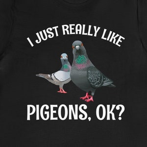 Funny Pigeon Lover T-Shirt: Pigeon Racing Fan Gift