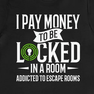 Escape Room Shirt / Funny Escape Game Lover Gift For Him & Her / Adventure Game T-Shirt / Escape Room Birthday Present / Escape Room TShirt