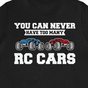 Funny RC Cars T-Shirt: Remote Control Car Lover Gift