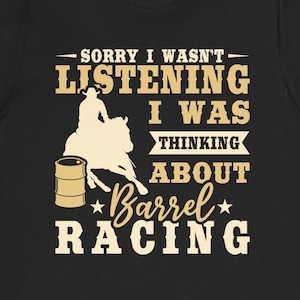 Barrel Racing Shirt - Funny Listening Barrel Racing Shirt - Funny Listening